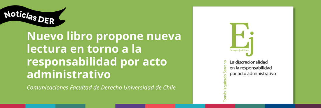 Nuevo libro propone nueva lectura en torno a la responsabilidad por acto administrativo