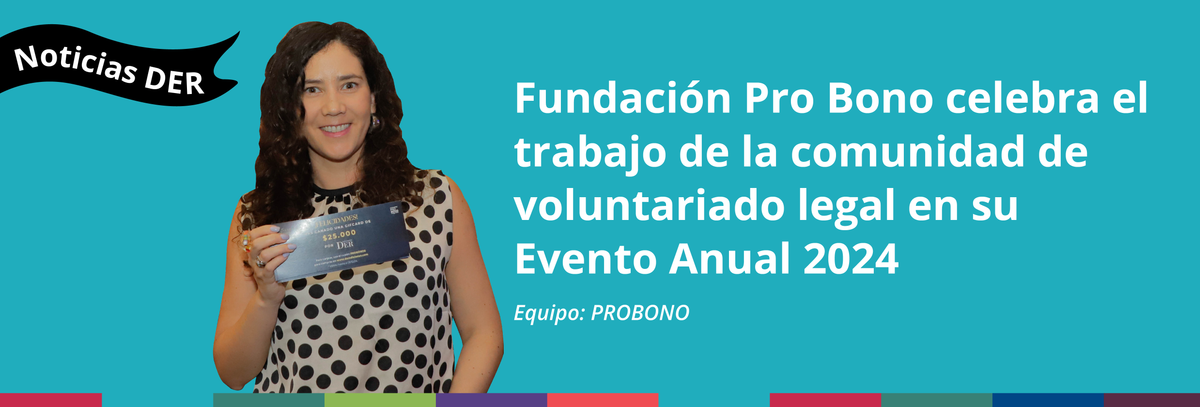 Fundación Pro Bono celebra el trabajo de la comunidad de voluntariado legal en su Evento Anual 2024