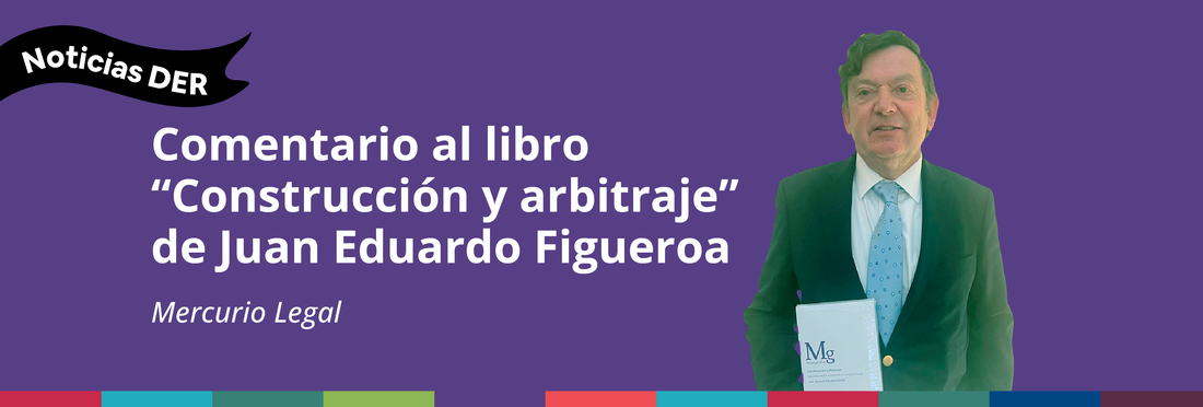 Comentario al libro "Construcción y arbitraje", de Juan Eduardo Figueroa