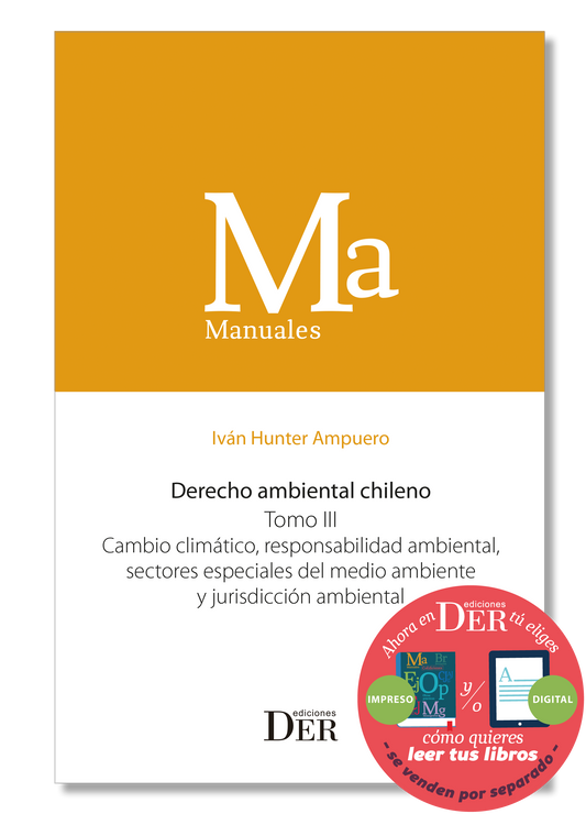 Derecho ambiental chileno. Tomo III. Cambio climático, responsabilidad ambiental, sectores especiales del medio ambiente y jurisdicción ambiental