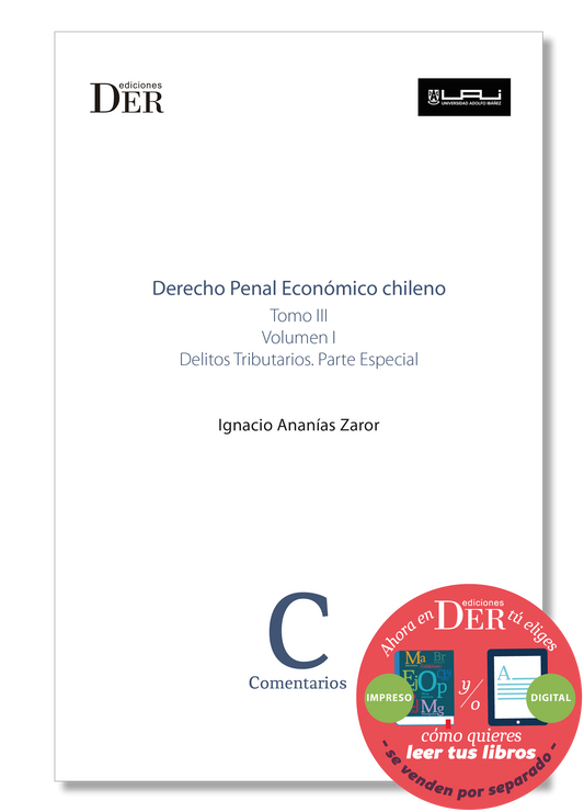 PREVENTA | Derecho Penal Económico chileno. Tomo III. Volumen I. Delitos Tributarios. Parte Especial | ENTREGA A PARTIR DEL 28 DE FEBRERO