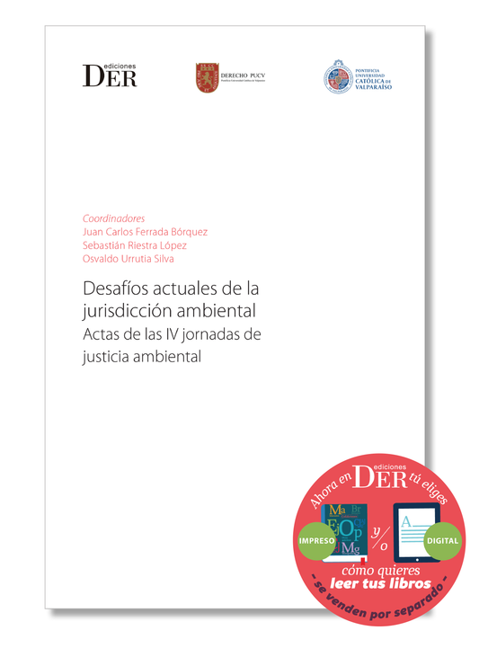 Desafíos actuales de la jurisdicción ambiental. Actas de las IV Jornadas de Justicia Ambiental